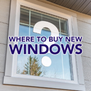 Wondering Where to Buy New Windows? Here’s What You Need to Know Before You Choose.